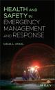 Скачать Health and Safety in Emergency Management and Response - Dana L. Stahl