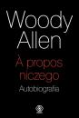 Скачать A propos niczego. Autobiografia - Woody Allen