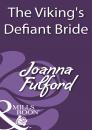 Скачать The Viking's Defiant Bride - Joanna Fulford