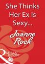 Скачать She Thinks Her Ex Is Sexy... - Joanne Rock