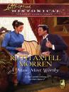 Скачать A Man Most Worthy - Ruth Axtell Morren