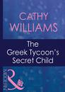 Скачать The Greek Tycoon's Secret Child - Cathy Williams
