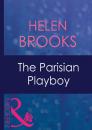 Скачать The Parisian Playboy - Helen Brooks