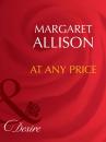 Скачать At Any Price - Margaret Allison