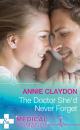 Скачать The Doctor She'd Never Forget - Annie Claydon