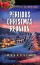 Скачать Perilous Christmas Reunion - Laurie Alice Eakes