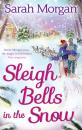 Скачать Sleigh Bells in the Snow - Sarah Morgan