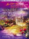 Скачать Secrets Of The Rose - Lois Richer