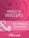 Скачать My Private Detective - Rebecca Winters