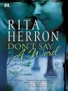 Скачать Don't Say a Word - Rita Herron