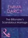 Скачать The Billionaire's Scandalous Marriage - Emma Darcy