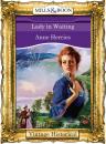 Скачать Lady in Waiting - Anne Herries