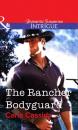 Скачать The Rancher Bodyguard - Carla Cassidy