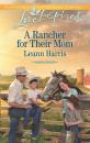 Скачать A Rancher For Their Mom - Leann Harris