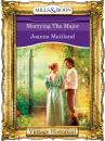 Скачать Marrying The Major - Joanna Maitland