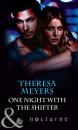 Скачать One Night with the Shifter - Theresa Meyers