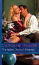 Скачать The Italian Doctor's Mistress - Catherine Spencer