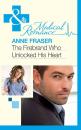 Скачать The Firebrand Who Unlocked His Heart - Anne Fraser
