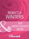 Скачать The Frenchman's Bride - Rebecca Winters