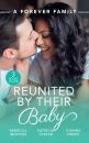 Скачать A Forever Family: Reunited By Their Baby - Rebecca Winters