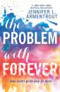 Скачать The Problem With Forever - Jennifer L. Armentrout