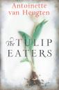 Скачать The Tulip Eaters - Antoinette van Heugten