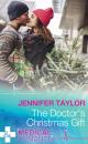 Скачать The Doctor's Christmas Gift - Jennifer Taylor