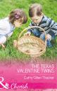 Скачать The Texas Valentine Twins - Cathy Gillen Thacker