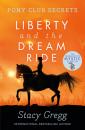 Скачать Liberty and the Dream Ride - Stacy Gregg