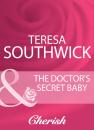 Скачать The Doctor's Secret Baby - Teresa Southwick