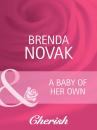 Скачать A Baby of Her Own - Brenda Novak
