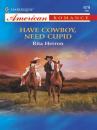 Скачать Have Cowboy, Need Cupid - Rita Herron