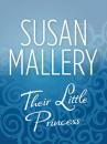 Скачать Their Little Princess - Susan Mallery