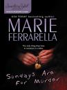 Скачать Sundays Are for Murder - Marie Ferrarella
