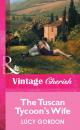 Скачать The Tuscan Tycoon's Wife - Lucy Gordon
