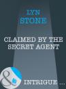 Скачать Claimed by the Secret Agent - Lyn Stone