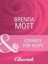Скачать Cowboy For Keeps - Brenda Mott