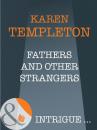 Скачать Fathers and Other Strangers - Karen Templeton