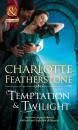 Скачать Temptation & Twilight - Charlotte Featherstone