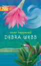 Скачать Never Happened - Debra  Webb