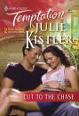 Скачать Cut To The Chase - Julie Kistler