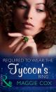 Скачать Required To Wear The Tycoon's Ring - Maggie Cox