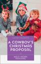 Скачать A Cowboy's Christmas Proposal - Cathy Mcdavid