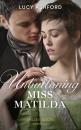 Скачать Unbuttoning Miss Matilda - Lucy Ashford