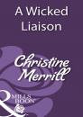 Скачать A Wicked Liaison - Christine Merrill