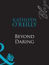 Скачать Beyond Daring - Kathleen O'Reilly