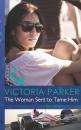 Скачать The Woman Sent to Tame Him - Victoria Parker