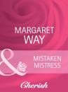Скачать Mistaken Mistress - Margaret Way