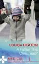 Скачать A Father This Christmas? - Louisa Heaton