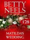 Скачать Matilda's Wedding - Betty Neels